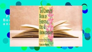 Full E-book  The Complete Book of Essential Oils and Aromatherapy Complete