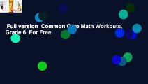 Full version  Common Core Math Workouts, Grade 6  For Free