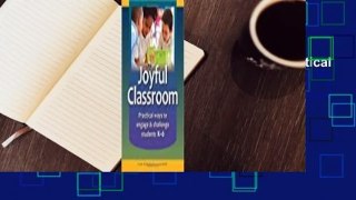 About For Books  The Joyful Classroom: Practical Ways to Engage and Challenge Students K-6  For