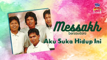 Messakh Bersaudara - Aku Suka Hidup Ini (Official Lyric Video)