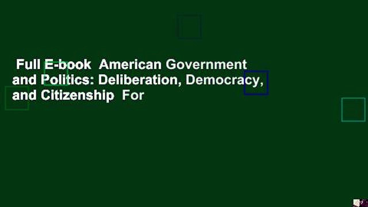 full-e-book-american-government-and-politics-deliberation-democracy