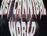 Last Cannibal World - Theatrical trailer (Uncut version)