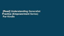 [Read] Understanding Generalist Practice (Empowerment Series)  For Kindle