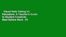 Visual Note-Taking for Educators: A Teacher's Guide to Student Creativity  Best Sellers Rank : #5