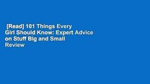 [Read] 101 Things Every Girl Should Know: Expert Advice on Stuff Big and Small  Review