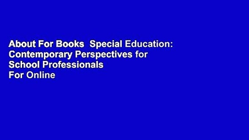 About For Books  Special Education: Contemporary Perspectives for School Professionals  For Online