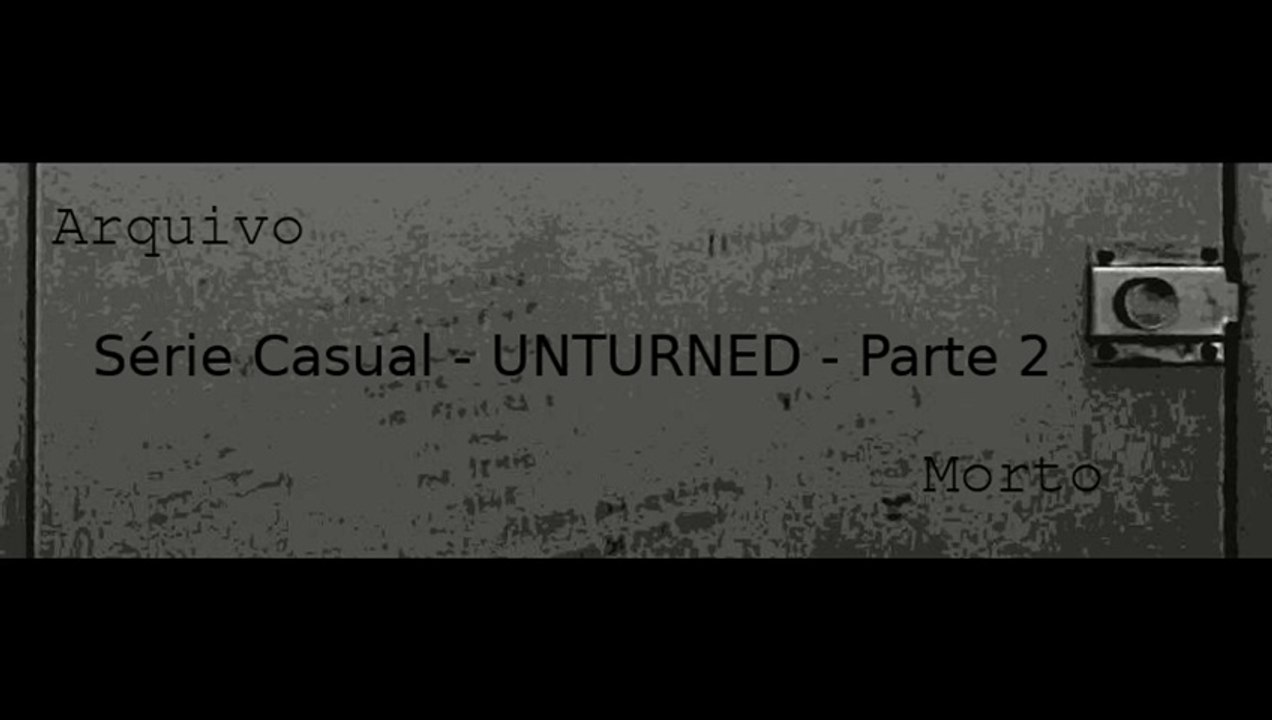 [CASUAL]UNTURNED[#2] - "Perdi o compasso"(Bússula)
