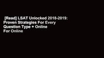 [Read] LSAT Unlocked 2018-2019: Proven Strategies For Every Question Type   Online  For Online