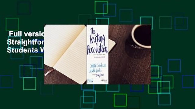 Full version The Writing Revolution: A Straightforward Program to Help Your Students Write Well