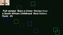 Full version  Born a Crime: Stories from a South African Childhood  Best Sellers Rank : #5