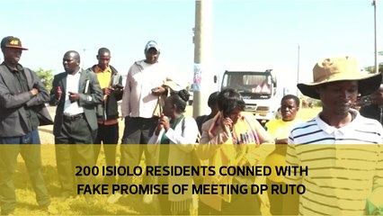 200 Isiolo residents conned with fake promise of meeting DP Ruto