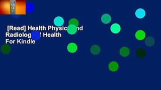 [Read] Health Physics and Radiological Health  For Kindle