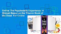 Online The Psychedelic Experience: A Manual Based on the Tibetan Book of the Dead  For Online