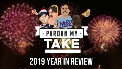 Pardon My Take - 2019 Year in Review