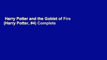 Harry Potter and the Goblet of Fire (Harry Potter, #4) Complete