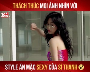 THÁCH THỨC MỌI ÁNH NHÌN VỚI STYLE ĂN MẶC SEXY CỦA SĨ THANH II YANNEWS