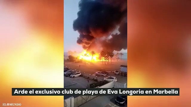 Así arde el famoso chiringuito que Eva Longoria inauguró en Marbella