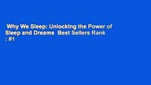 Why We Sleep: Unlocking the Power of Sleep and Dreams  Best Sellers Rank : #1
