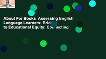About For Books  Assessing English Language Learners: Bridges to Educational Equity: Connecting