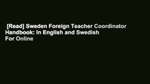 [Read] Sweden Foreign Teacher Coordinator Handbook: In English and Swedish  For Online