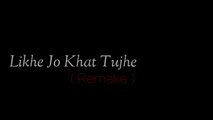 Likhe Jo Khat Tujhe ( Remake ) | Sameer Zulfikar | New Lyrics | Musical King Sameer