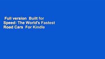 Full version  Built for Speed: The World's Fastest Road Cars  For Kindle