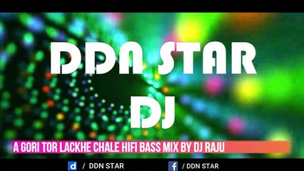 A Gori Tor Lackhe Chale Hifi Bass Mix By Dj Raju @ddnstar