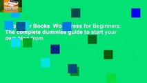 About For Books  WordPress for Beginners: The complete dummies guide to start your own blog from