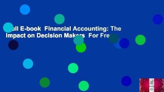 Full E-book  Financial Accounting: The Impact on Decision Makers  For Free