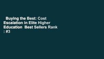 Buying the Best: Cost Escalation in Elite Higher Education  Best Sellers Rank : #3