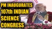 PM Modi at Indian Science Congress: India's growth depends on Science & Technology | OneIndia News