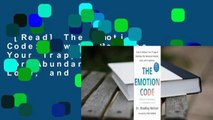 [Read] The Emotion Code: How to Release Your Trapped Emotions for Abundant Health, Love, and
