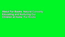 About For Books  Natural Curiosity: Educating and Nurturing Our Children at Home  For Kindle