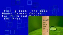 Full E-book  The Bare Bones Camera Course for Film and Video  For Free