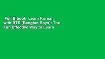 Full E-book  Learn Korean with BTS (Bangtan Boys): The Fun Effective Way to Learn Korean  Best