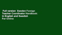 Full version  Sweden Foreign Teacher Coordinator Handbook: In English and Swedish  For Online