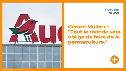 Gérard Mulliez : "Tout le monde sera obligé de faire de la permaculture."