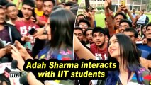 Adah Sharma interacts with IIT students