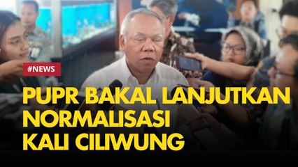Menteri PUPR ke Anies : Mau Normalisasi, Naturalisasi Harus Dikerjakan