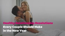 Healthy Relationship Resolutions Every Couple Should Make in the New Year