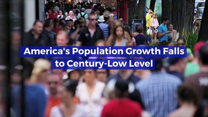 America's Population Growth Falls to Century-Low Level