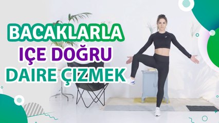 Bacaklarla içe doğru daire çizmek - Sporcuyum