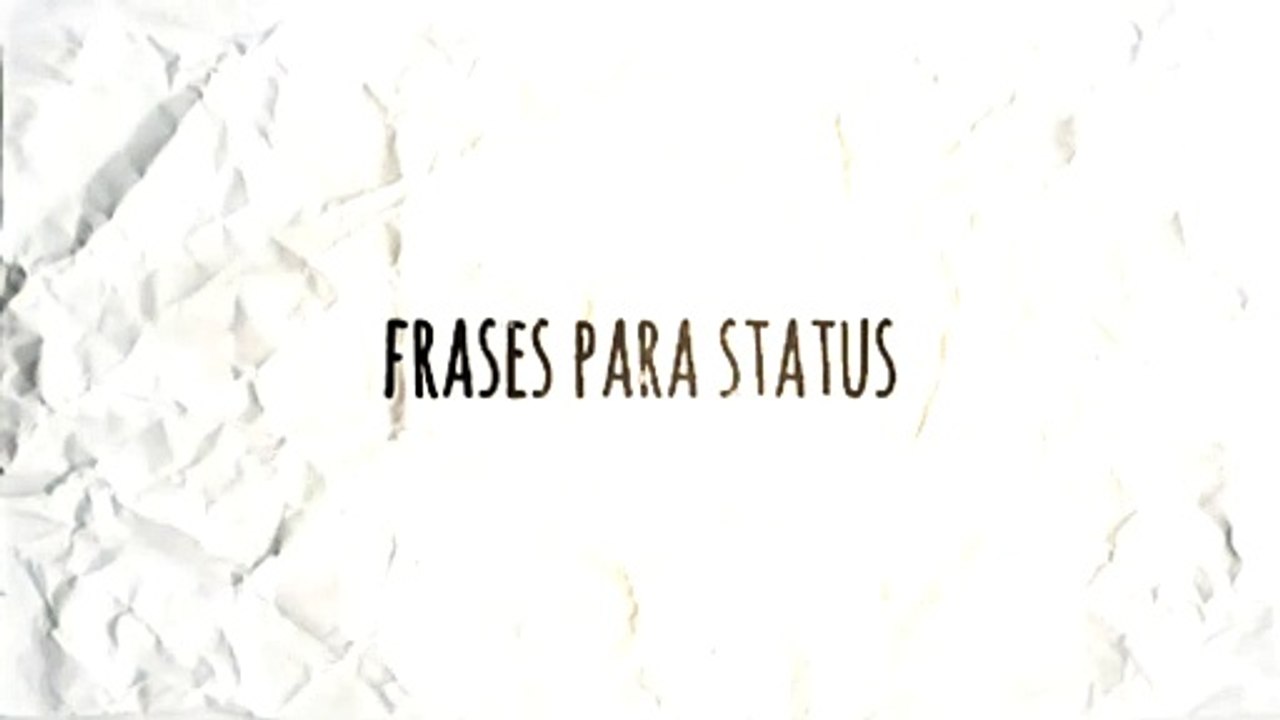 FRASES PARA STATUS