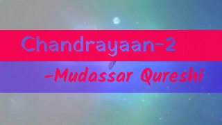 Chandrayaan-2|चंद्रयान-2|A poem for Chanadrayaan-2 in hindi|Baahubali|#mudassarqureshi #ISRO