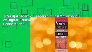 [Read] Academic Leadership and Governance of Higher Education: A Guide for Trustees, Leaders, and