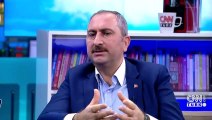 Adalet Bakanı Abdulhamit Gül CNN Türk'te açıklamalarda bulundu