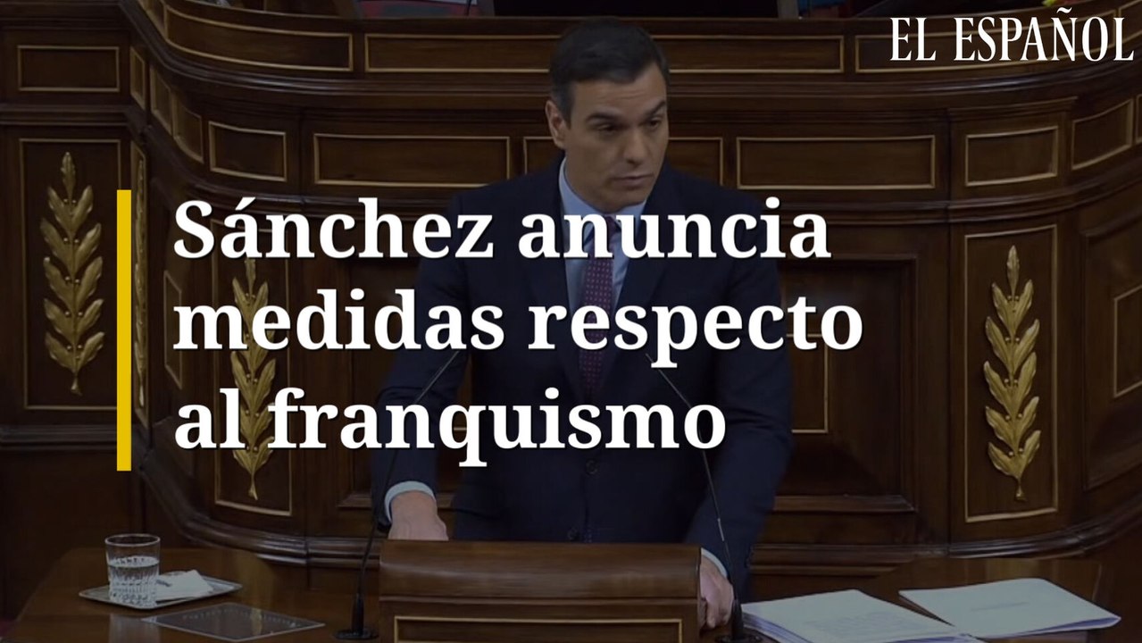 Sánchez anuncia medidas respecto al franquismo
