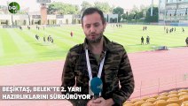Beşiktaş, Belek'te 2. yarı hazırlıklarını sürdürüyor
