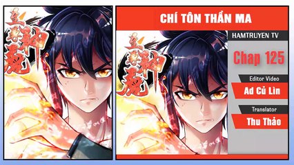 Chí Tôn Thần Ma Chap 125