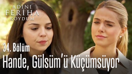 Hande, Gülsüm'ü küçümsüyor - Adını Feriha Koydum 34. Bölüm